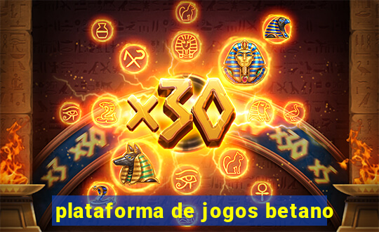 plataforma de jogos betano