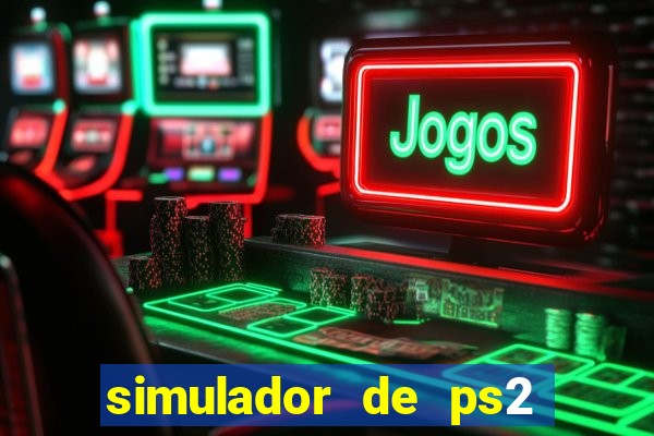 simulador de ps2 para pc