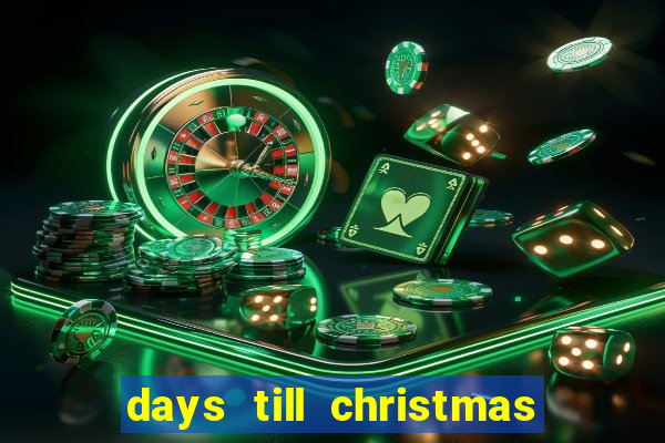 days till christmas - tradução