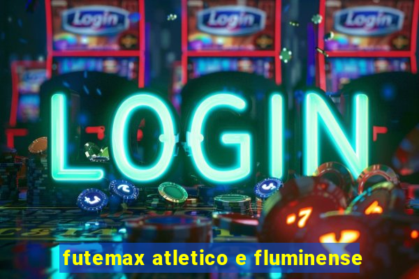 futemax atletico e fluminense