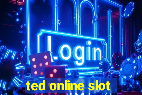 ted online slot