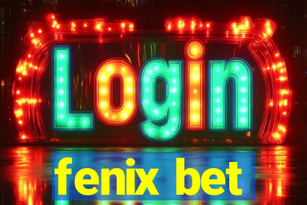 fenix bet