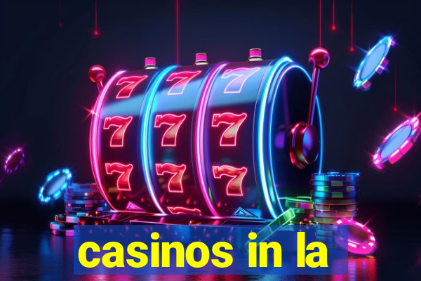 casinos in la