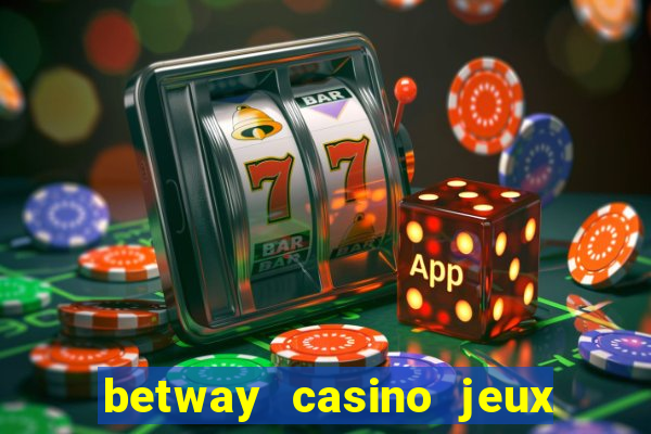 betway casino jeux d argent