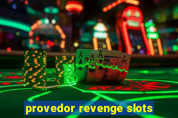 provedor revenge slots