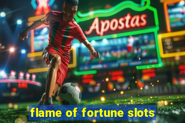 flame of fortune slots