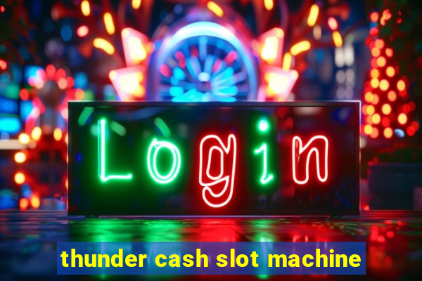 thunder cash slot machine