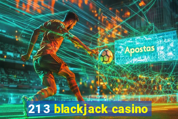 21 3 blackjack casino