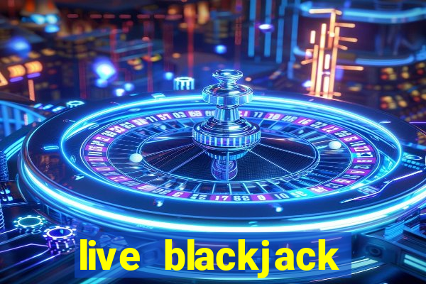 live blackjack online casino