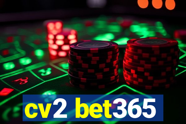 cv2 bet365