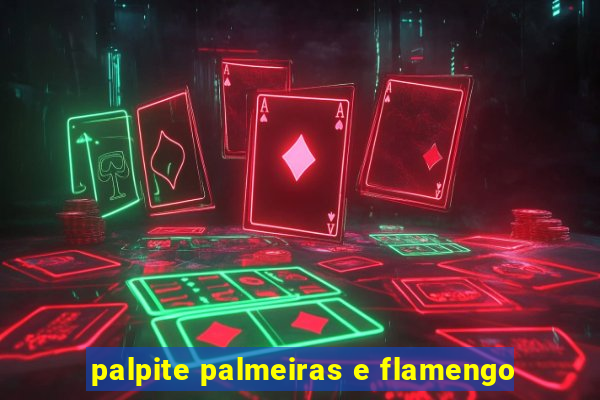 palpite palmeiras e flamengo