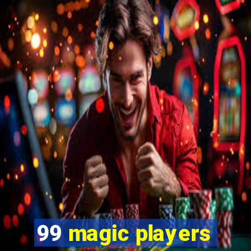 99 magic players