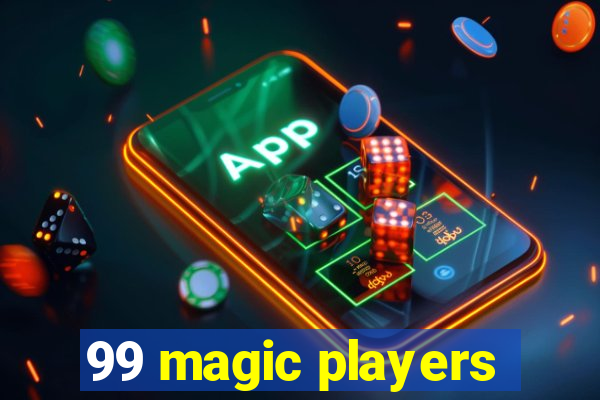 99 magic players