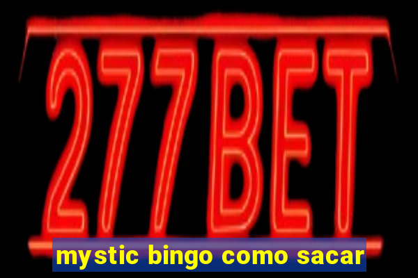 mystic bingo como sacar