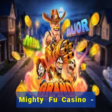 Mighty Fu Casino - Slots Game