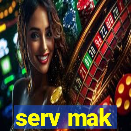 serv mak