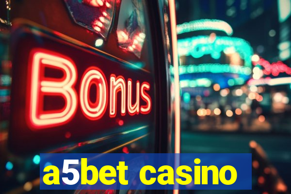 a5bet casino