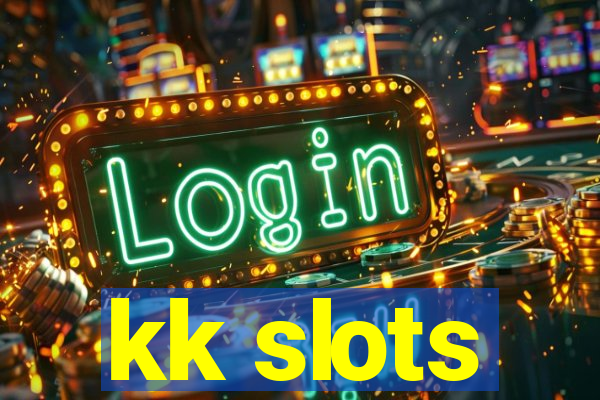 kk slots