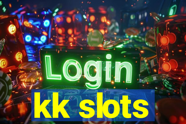 kk slots