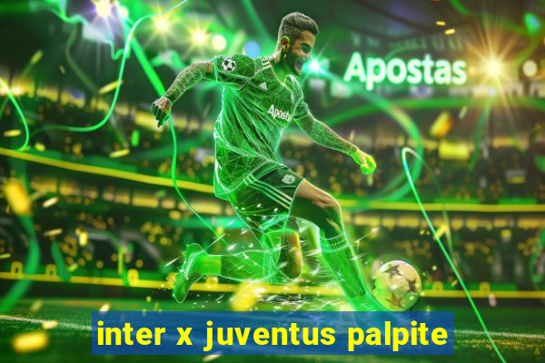 inter x juventus palpite