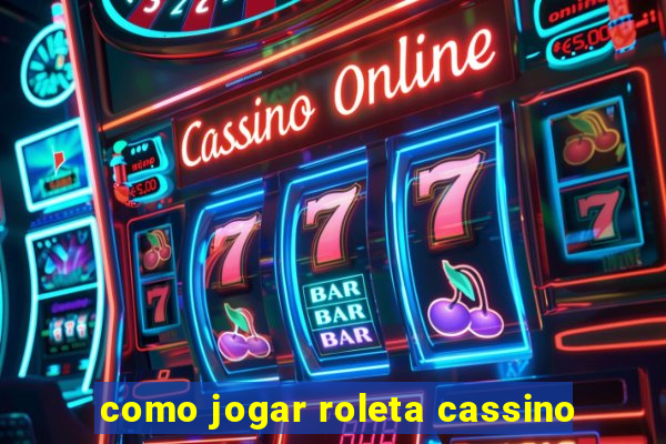 como jogar roleta cassino