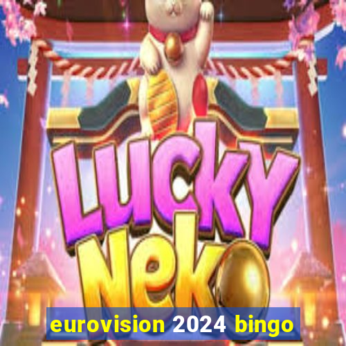 eurovision 2024 bingo