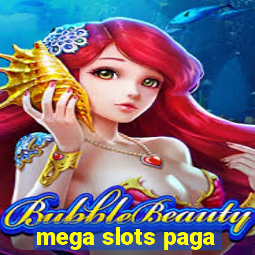 mega slots paga