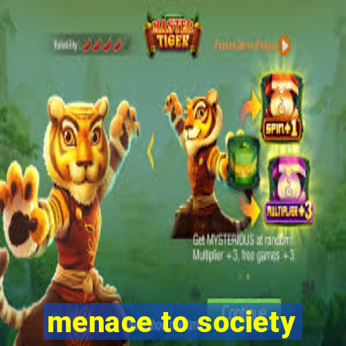 menace to society