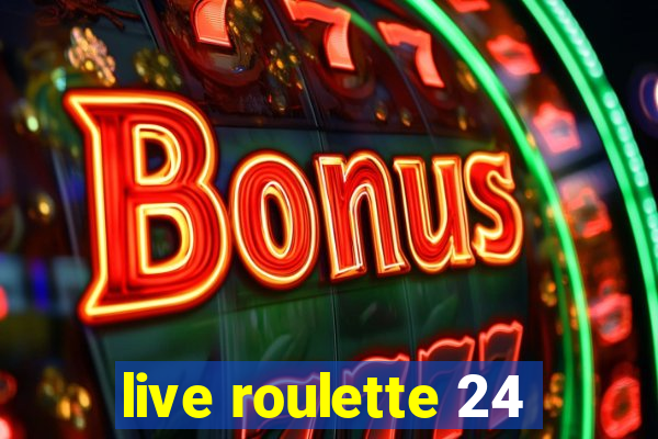 live roulette 24