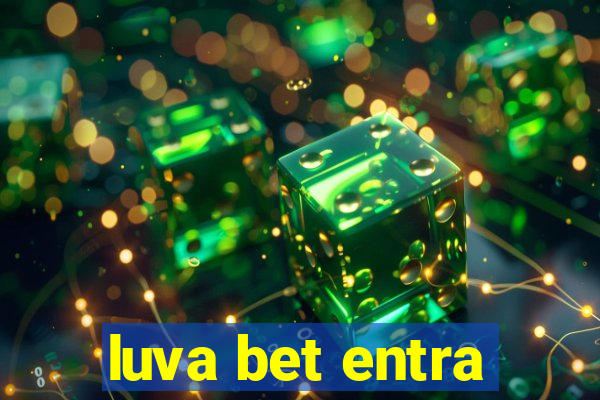 luva bet entra