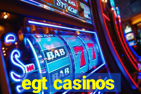 egt casinos