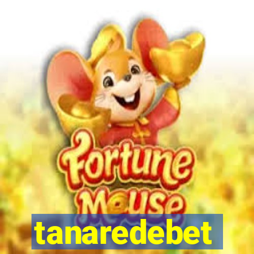 tanaredebet