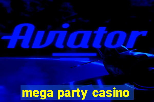 mega party casino