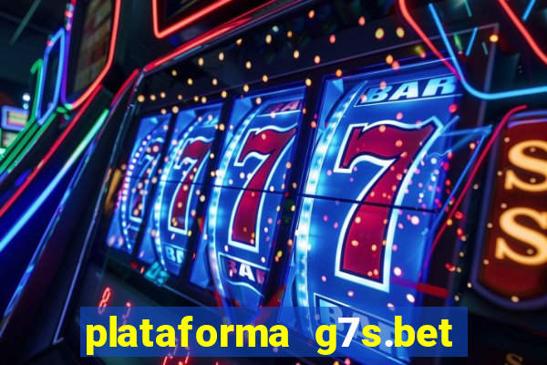 plataforma g7s.bet é confiável