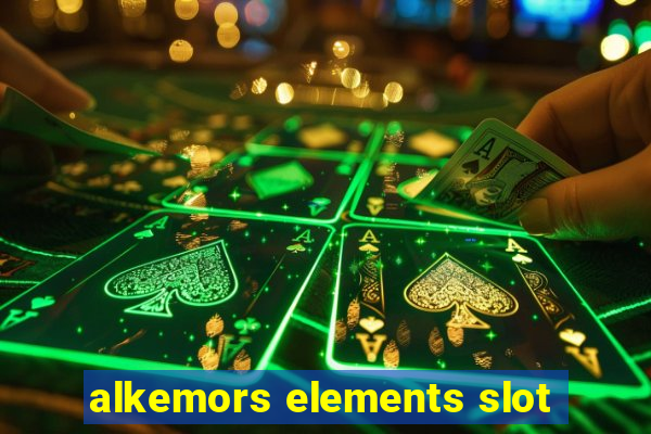 alkemors elements slot