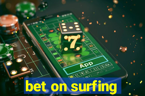 bet on surfing