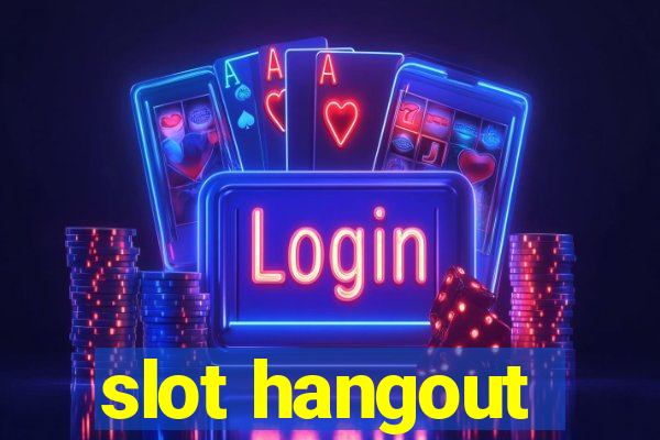 slot hangout