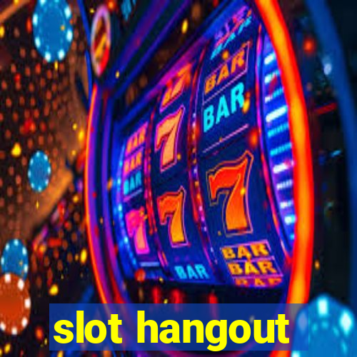 slot hangout