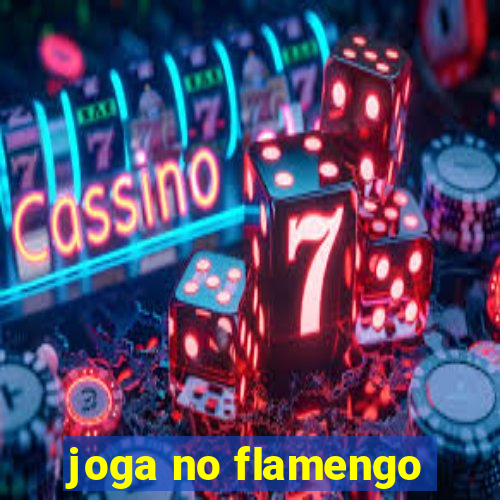 joga no flamengo