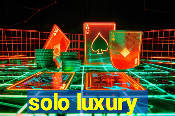 solo luxury