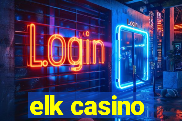 elk casino