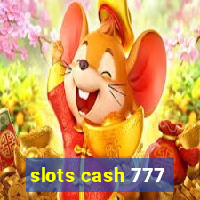 slots cash 777