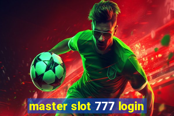 master slot 777 login