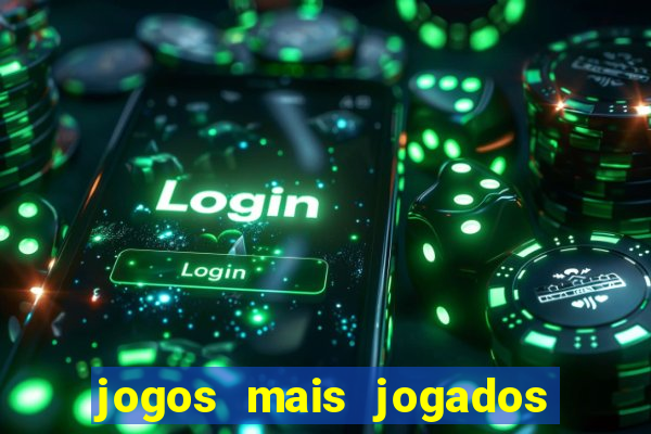 jogos mais jogados no mundo