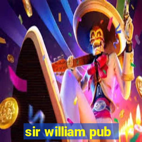 sir william pub