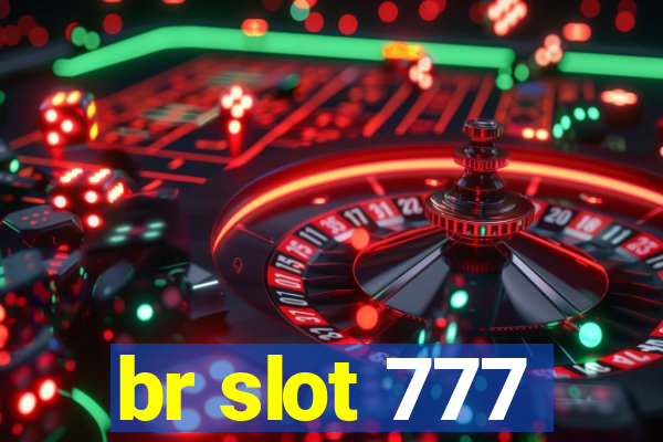 br slot 777