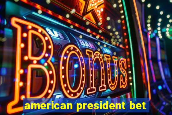 american president bet