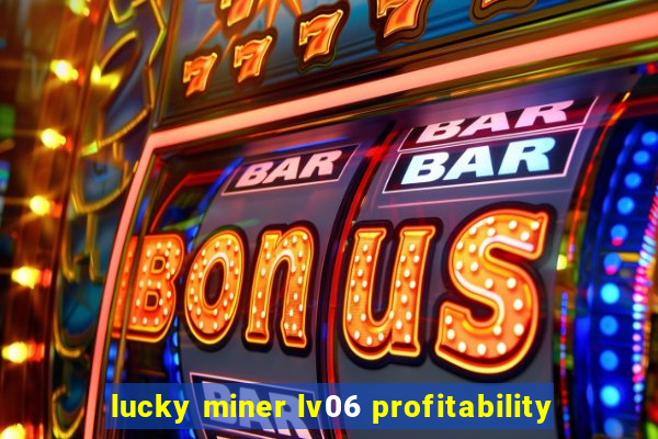 lucky miner lv06 profitability