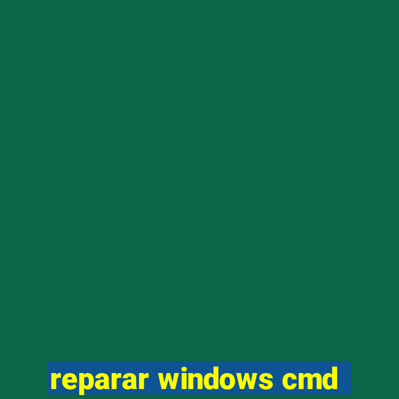 reparar windows cmd