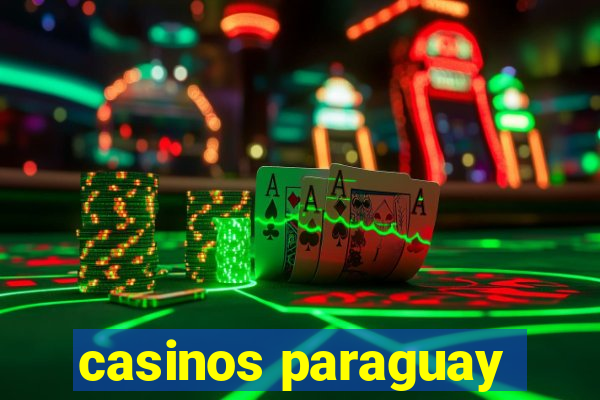 casinos paraguay